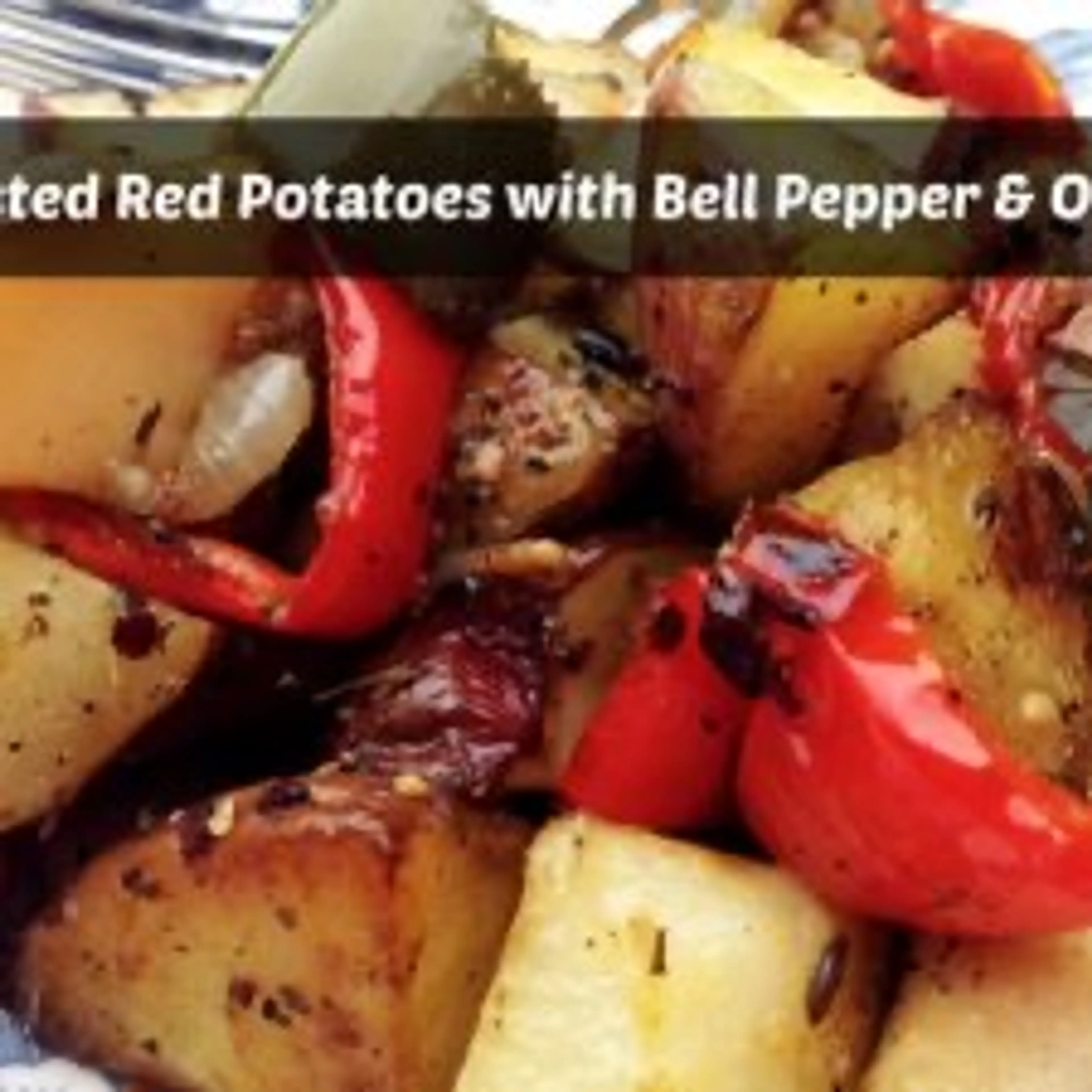 Roasted Red Potatoes with Bell Pepper and Onion