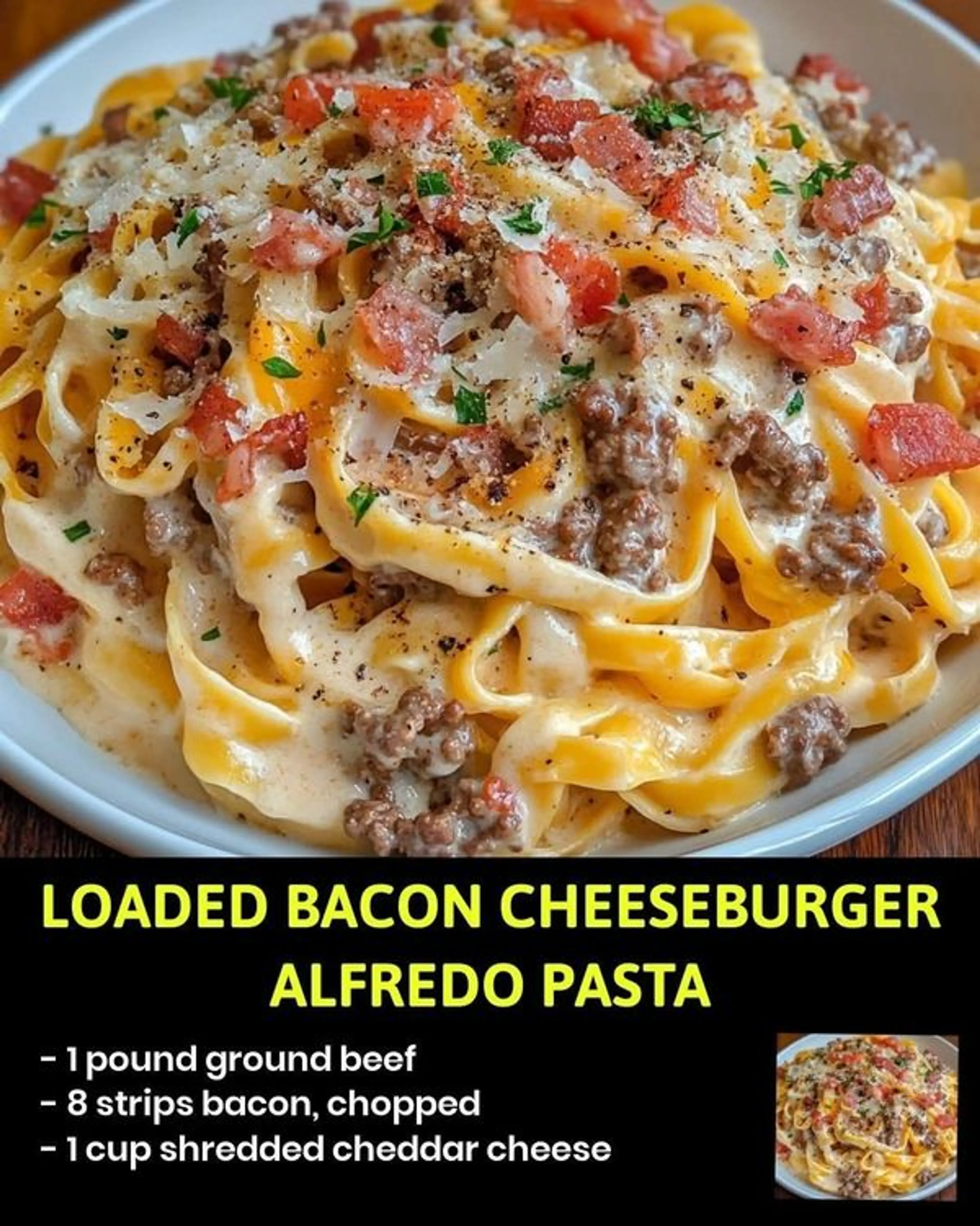 Loaded Bacon Cheeseburger Alfredo Pasta